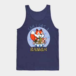 Can I get a RAMEN! Tank Top